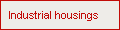 Industrial housings